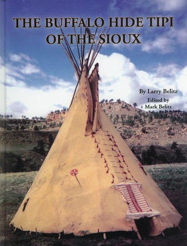 Cover for The buffalo hide tipi of the Sioux