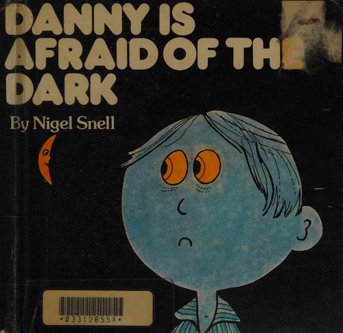 Cover for Danny is Afraid of the Dark (Nigel Snell Books)
