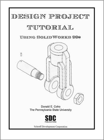 Cover for Design Project Tutorial Using SolidWorks 99