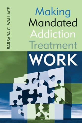 Cover for Making Mandated Addiction Treatment Work