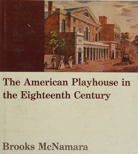 Cover for American Playhouse in the Eighteenth Century