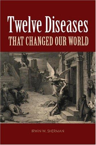 Cover for Twelve Diseases That Changed Our World