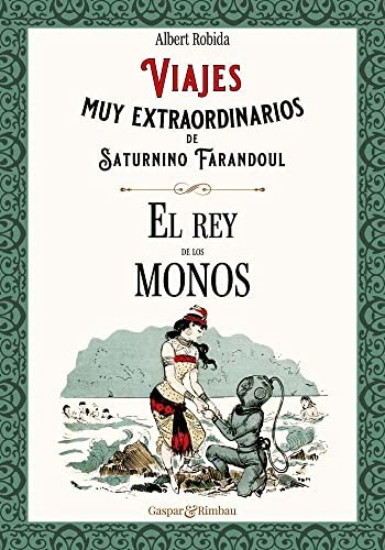 Cover for Viajes muy extraordinarios de Saturnino Farandoul. El rey de los monos.