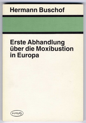 Cover for Hermann Buschof – Erste Abhandlung über die Moxibustion in Europa.