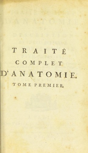 Cover for Trait©♭ complet d'anatomie, ou description de toutes les paties [sic] du corps humain