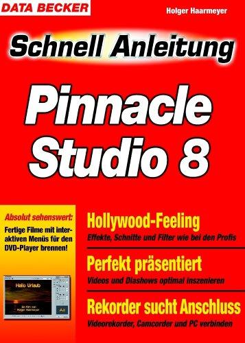 Cover for Pinnacle Studio 8. Schnellanleitung. Blitzschnell zum Erfolg - komplett in Farbe.