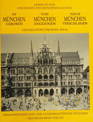 Cover for In München geboren, von München angezogen, nach München verschlagen
