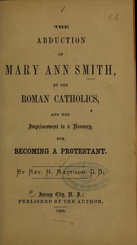 Cover for The abduction of Mary Ann Smith by the Roman Catholics