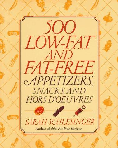 Cover for 500 low-fat and fat-free appetizers, snacks, and hors d'oeuvres