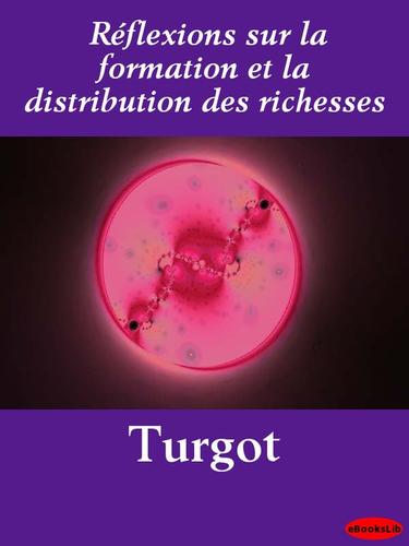 Cover for Reflexions sur la formation et la distribution des richesses