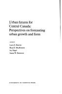 Cover for Urban futures for central Canada: perspectives on forecasting urban growth and form