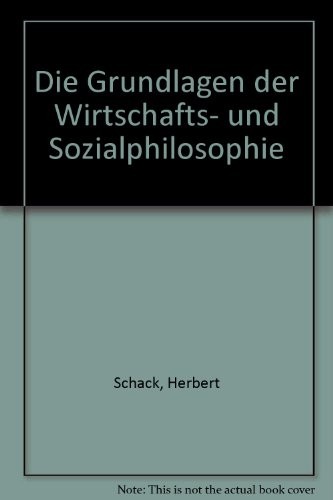 Cover for Die Grundlagen der Wirtschafts- und Sozialphilosophie