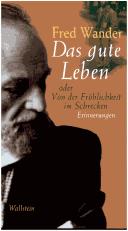 Cover for gute Leben oder von der Fr ohlichkeit im Schrecken: Erinnerungen