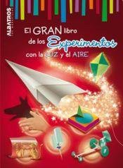 Cover for El gran libro de los experimentos con la luz y el aire