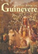 Cover for The book of Guinevere, legendary queen of Camelot