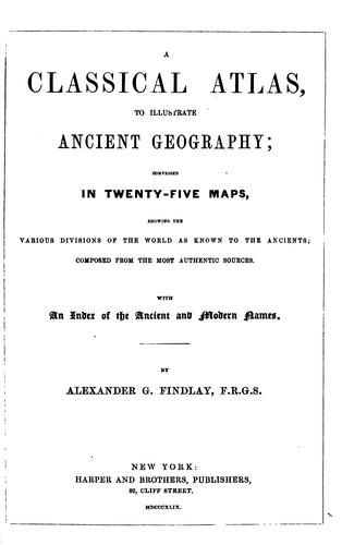 Cover for A Classical Atlas, to Illustrate Ancient Geography: Comprised in Twenty-five ...
