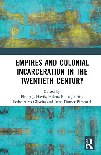 Cover for Empires and Colonial Incarceration in the Twentieth Century