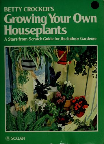 Cover for Betty Crocker's growing your own houseplants