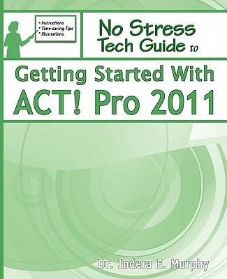 Cover for Getting Started With Act Pro 2011 By Indera E Murphy