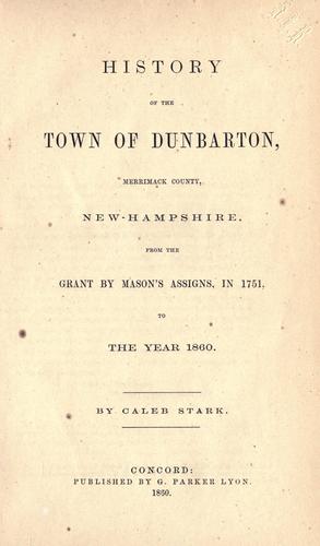 Cover for History of the town of Dunbarton, Merrimack County, New-Hampshire