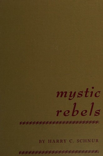 Cover for Mystic rebels; Apollonius Tyaneus, Jan van Leyden, Sabbatai Zevi, Cagliostro.