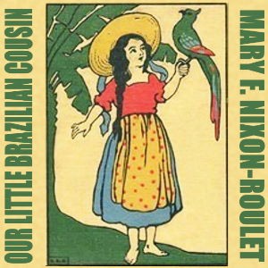 Cover for Our Little Brazilian Cousin