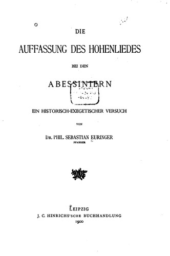 Cover for Die Auffassung des Hohenliedes bei den Abessiniern ein historisch ...
