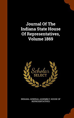 Cover for Journal Of The Indiana State House Of Representatives, Volume 1869