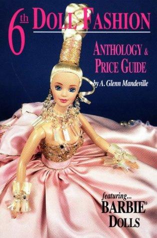 Cover for Doll Fashion Anthology & Price Guide - 6th Edition (Doll Fashion Anthology & Price Guide)
