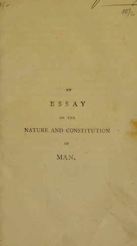 Cover for An essay on the nature and constitution of man; comprehending an answer to the following question, proposed by a learned society