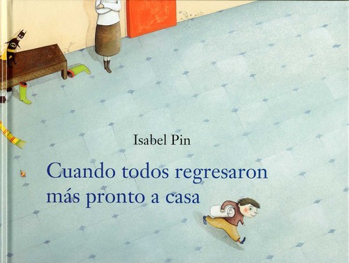 Cover for Cuando todos regresaron más pronto a casa