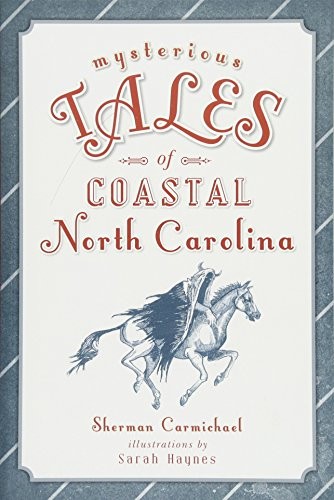 Cover for Mysterious Tales of Coastal North Carolina