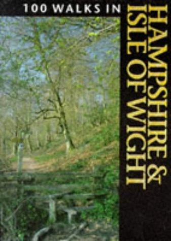 Cover for One Hundred Walks in Hampshire and Isle of Wight (100 Walks)