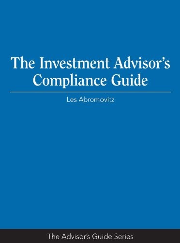 Cover for The Investment Advisor's Compliance Guide