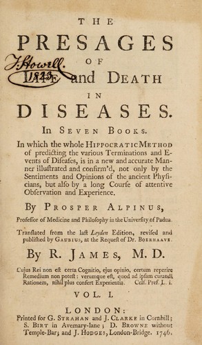 Cover for The presages of life and death in diseases. In seven books. In which the whole Hippocratic method of predicting the various terminations and events of diseases, is in a new and accurate manner illustrated and confirm'd