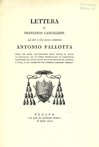 Cover for Lettera di Francesco Cancellieri all' Em̄o e Rm̄o signor cardinale Antonio Pallotta sopra una copia all' encausto della Scuola di Atene di Raffaello, ed un codice membranaceo di Ferdinando Cordubense De consultandi ratione, dedicato al cardinal d'Ausia, e poi posseduto dal cardinal Girolamo Verallo