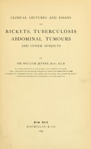 Cover for Clinical lectures and essays on rickets, tuberculosis, abdominal tumours and other subjects