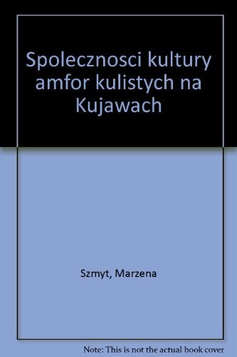 Cover for Społeczności kultury amfor kulistych na Kujawach