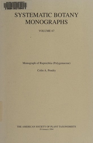 Cover for Systematic Botany Monographs Monograph of Ruprechita (Polygonaceace) (Systematic Botany Monographs)
