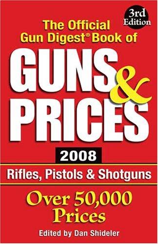 Cover for Official Gun Digest Book of Guns & Prices 2008 (Official Gun Digest Book of Guns & Prices)