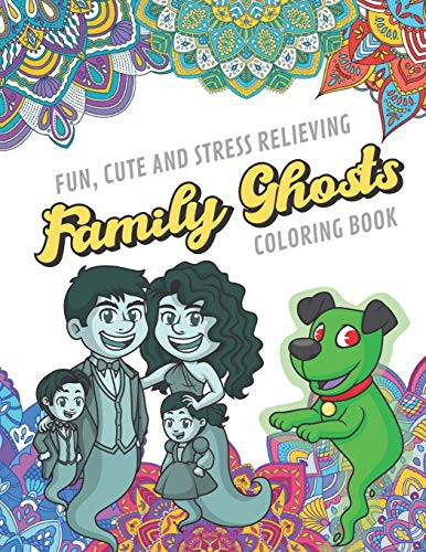 Cover for Fun Cute And Stress Relieving Family Ghosts Coloring Book