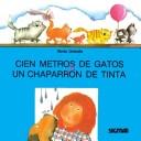 Cover for Cien metros de gatos y Un Chaparron de Tinta/ One Hundred Meters Of Cats and An Ink Downpour (Primera Lectura / First Reading)