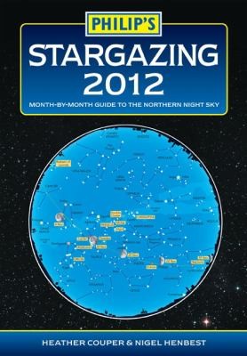 Cover for Philips Stargazing 2012 Monthbymonth Guide To The Northern Night Sky