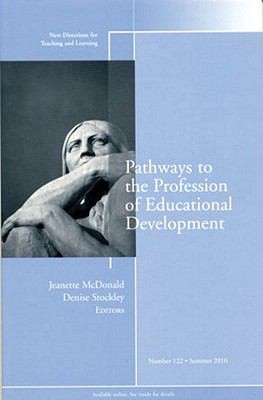 Cover for Pathways to the Profession of Educational Development
            
                New Directions for Teaching  Learning