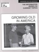 Cover for Growing Old in America (Information Plus Reference: Growing Old in America)