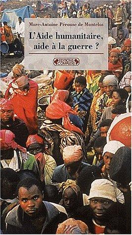 Cover for L'Aide humanitaire, aide à la guerre ?