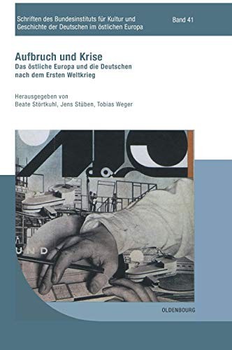 Cover for Aufbruch und Krise (Schriften Des Bundesinstituts Für Kultur Und Geschichte Der Deutschen Im Östlichen Europa) (German Edition)