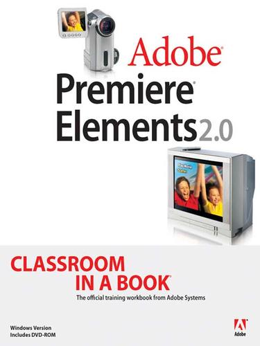 Cover for Adobe® Premiere® Elements 2.0 Classroom in a Book®