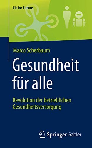 Cover for Gesundheit für alle – Revolution der betrieblichen Gesundheitsversorgung