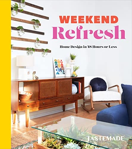 Cover for Weekend Refresh : Home Design in 48 Hours or Less